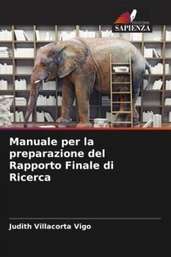 Manuale per la preparazione del Rapporto Finale di Ricerca - Villacorta Vigo, Judith