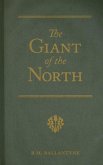 The Giant Of The North - Pokings Round The Pole (eBook, ePUB)