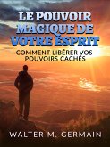 Le Pouvoir Magique de votre Esprit (Traduit) (eBook, ePUB)