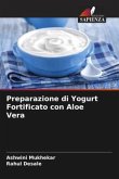 Preparazione di Yogurt Fortificato con Aloe Vera
