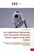 Les Législations Nationales et la Circulation Illicite des Armes Légères et de Petit Calibre