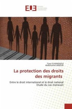 La protection des droits des migrants - ELHAMZAOUI, Tijani;Jamour, Abdelhamid