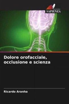 Dolore orofacciale, occlusione e scienza - Aranha, Ricardo