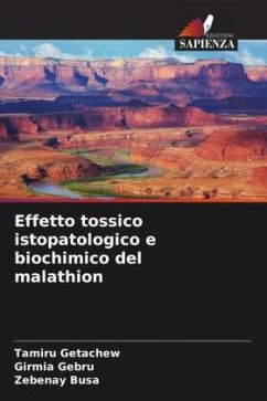 Effetto tossico istopatologico e biochimico del malathion - Getachew, Tamiru;Gebru, Girmia;Busa, Zebenay