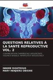 QUESTIONS RELATIVES À LA SANTÉ REPRODUCTIVE VOL. 2