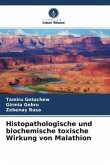 Histopathologische und biochemische toxische Wirkung von Malathion