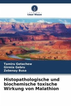 Histopathologische und biochemische toxische Wirkung von Malathion - Getachew, Tamiru;Gebru, Girmia;Busa, Zebenay