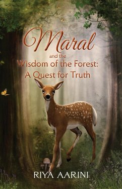 Maral and the Wisdom of the Forest: A Quest for Truth (eBook, ePUB) - Aarini, Riya