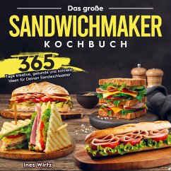 Das große Sandwichmaker Kochbuch - Wirtz, Ines