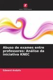 Abuso de exames entre professores: Análise da iniciativa KNEC