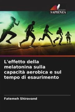 L'effetto della melatonina sulla capacità aerobica e sul tempo di esaurimento - Shiravand, Fatemeh