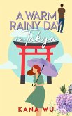 A Warm Rainy Day in Tokyo (eBook, ePUB) A Warm Rainy Day in Tokyo (eBook, ePUB)