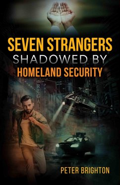 Seven Strangers Shadowed by Homeland Security (eBook, ePUB) - Brighton, Peter
