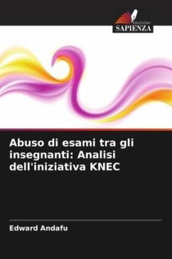 Abuso di esami tra gli insegnanti: Analisi dell'iniziativa KNEC - Andafu, Edward