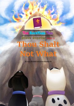 Thou Shalt Not What (The BackYard Trio Bible Stories, #13) (eBook, ePUB) - Kendall, Sara; Burkhardt, Jason