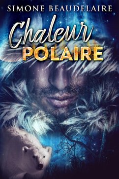 Chaleur Polaire (eBook, ePUB) - Beaudelaire, Simone