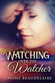 Watching Over The Watcher (eBook, ePUB)