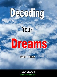 Decoding Your Dreams Part Three (eBook, ePUB) - Olayeri, Tella