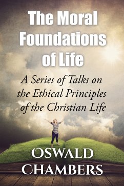 The Moral Foundations of Life (eBook, ePUB) - Chambers, Oswald