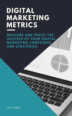 Cover Digital Marketing Metrics - Measure And Track The Success Of Your Digital Marketing Campaigns And Strategies (eBook, ePUB)