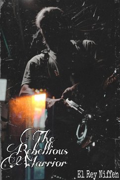 The Rebellious Warrior (eBook, ePUB) - Niffen, El Rey