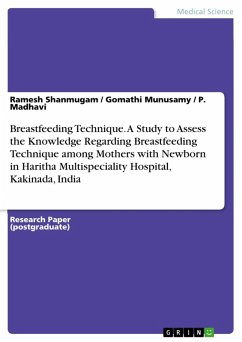 Breastfeeding Technique. A Study to Assess the Knowledge Regarding Breastfeeding Technique among Mothers with Newborn in Haritha Multispeciality Hospital, Kakinada, India (eBook, PDF)