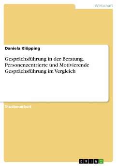 Gesprächsführung in der Beratung. Personenzentrierte und Motivierende Gesprächsführung im Vergleich (eBook, PDF)
