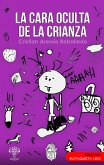 La cara oculta de la crianza (eBook, ePUB)