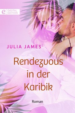Rendezvous in der Karibik (eBook, ePUB) - James, Julia