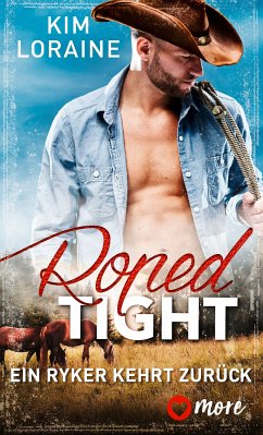 Roped Tight - Ein Ryker kehrt zurück (eBook, ePUB) - Loraine, Kim