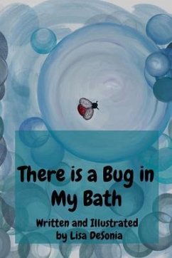 There is a Bug in My Bath (eBook, ePUB) - DeSonia, Lisa