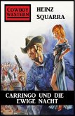 Carringo und die ewige Nacht: Western (eBook, ePUB)