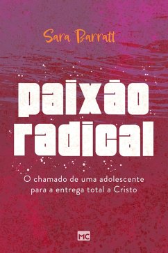 Paixão radical (eBook, ePUB) - Barratt, Sara; Eller, Cecília