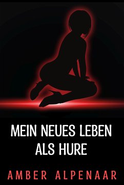 Mein neues Leben als Hure (eBook, ePUB)