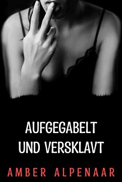 Aufgegabelt und versklavt (eBook, ePUB) - Alpenaar, Amber