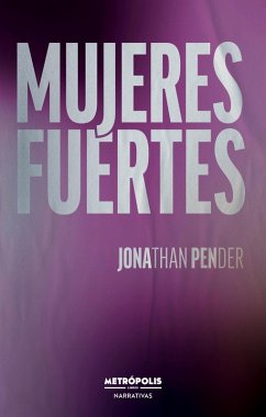 Mujeres fuertes (eBook, ePUB) - Pender, Jonathan