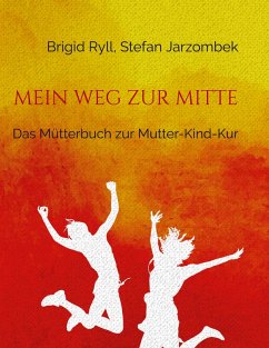 Mein Weg zur Mitte (eBook, ePUB) - Ryll, Brigid; Jarzombek, Stefan