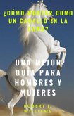 ¿Cómo montar como un caballo en la cama? Una mejor guía para hombres y mujeres (eBook, ePUB)