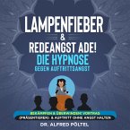 Lampenfieber & Redeangst ade! Die Hypnose gegen Auftrittsangst (MP3-Download)