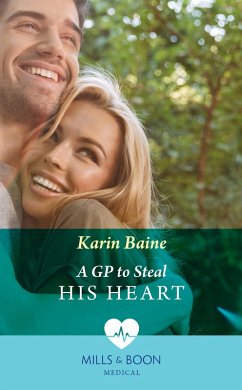 A Gp To Steal His Heart (Mills & Boon Medical) (eBook, ePUB) - Baine, Karin