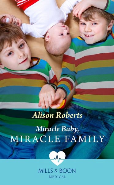 Miracle Baby, Miracle Family (Mills & Boon Medical) (eBook, ePUB)