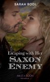Escaping With Her Saxon Enemy (Mills & Boon Historical) (Rise of the Ivarssons, Book 2) (eBook, ePUB) Escaping With Her Saxon Enemy (Mills & Boon Historical) (Rise of the Ivarssons, Book 2) (eBook, ePUB)