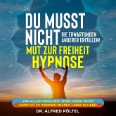 Du musst nicht die Erwartung anderer Erfüllen - Mut zur Freiheit Hypnose (MP3-Download)