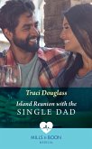 Island Reunion With The Single Dad (Mills & Boon Medical) (eBook, ePUB)