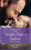 The Single Dad's Italian Invitation (Mills & Boon True Love) (A Billion-Dollar Family, Book 3) (eBook, ePUB)