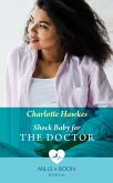 Shock Baby For The Doctor (Mills & Boon Medical) (Billionaire Twin Surgeons, Book 1) (eBook, ePUB) Shock Baby For The Doctor (Mills & Boon Medical) (Billionaire Twin Surgeons, Book 1) (eBook, ePUB)