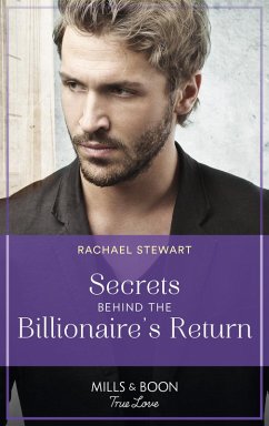 Secrets Behind The Billionaire's Return (Claiming the Ferrington Empire, Book 1) (Mills & Boon True Love) (eBook, ePUB) - Stewart, Rachael