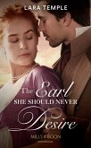 The Earl She Should Never Desire (Mills & Boon Historical) (eBook, ePUB)