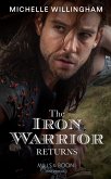 The Iron Warrior Returns (The Legendary Warriors, Book 1) (Mills & Boon Historical) (eBook, ePUB)
