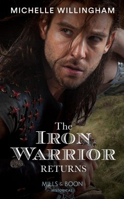 The Iron Warrior Returns (The Legendary Warriors, Book 1) (Mills & Boon Historical) (eBook, ePUB) - Willingham, Michelle